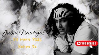 Jubin Nautiyal New Song  Mera Dil  Jubin Nautiyal Romantic Songs [upl. by Woodman]