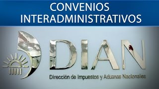 Convenios Interadministrativos  DIAN Derecho tributario [upl. by Deirdra]