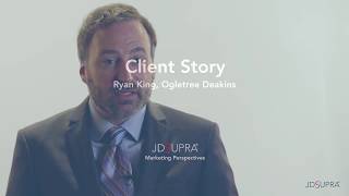 JD Supra Client Story  Ryan King Ogletree Deakins [upl. by Eissehc]