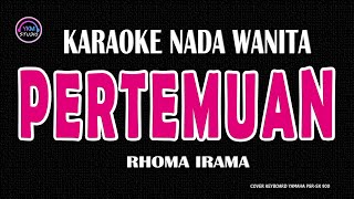 PERTEMUAN  Karaoke Nada Duet H RHOMA IRAMA [upl. by Atok]