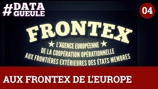 Aux Frontex de lEurope  DATAGUEULE 4 [upl. by Zandra240]