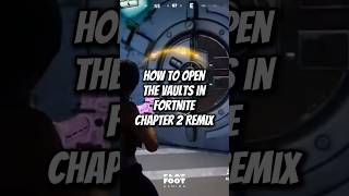 How to open the vaults in Fortnite Chapter 2 Remix fortnite fortniteclips gaming [upl. by Akeryt]