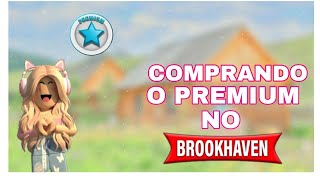 COMPRANDO O PREMIUM NO BROOKHAVEN QUASE SURTEI😁 [upl. by Cecile]