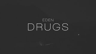 EDEN  drugs Lyric Video [upl. by Lezned964]