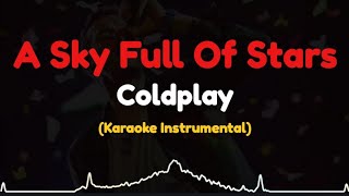 Coldplay  A Sky Full Of Stars  Karaoke Instrumental by KaraokeIn [upl. by Golding]