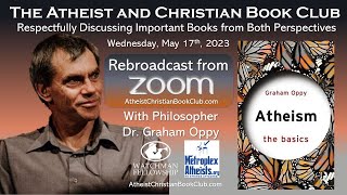 Atheist and Christian Book Club  May 2023  Dr Graham Oppy Discusses His Book Atheism the Basics [upl. by Columbus]