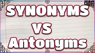 Synonyms and Antonyms  10 Synonyms and Antonyms  Synonyms VS Antonyms [upl. by Eetsirk]