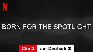 Born for the Spotlight Staffel 1 Clip 2 mit Untertitel  Trailer auf Deutsch  Netflix [upl. by Nnylyar]