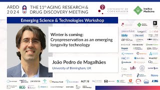 João Pedro Magalhães at ARDD2024 Winter is coming Cryopreservation as an emerging longevity tech [upl. by Marcoux571]