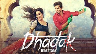 Dhadak  Title Song  Ajay Atul  Cover Song [upl. by Nanerb]