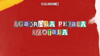 AGARRALA PEGALA AZOTALA REMIX  ALAN GOMEZ [upl. by Rondi]