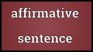 Affirmative sentence Meaning [upl. by Novihs555]