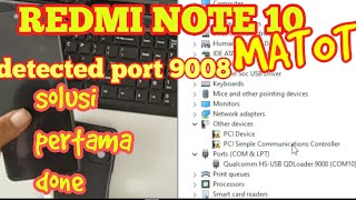 REDMI NOTE 10 MATOT DETECTED PORT 9008 [upl. by Terry]