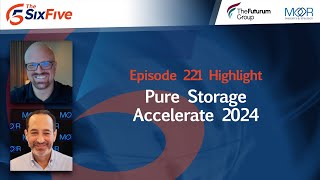 Pure Storage Accelerate 2024  Episode 221  Six Five Podcast [upl. by Blythe252]