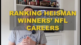 Ranking Heisman winners NFL careers Who will be number 1 [upl. by Bonney]