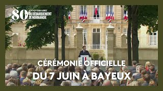 80e DDay Cérémonie de Bayeux  le retour de la souveraineté républicaine et de l’autorité de l’État [upl. by Eceinhoj]