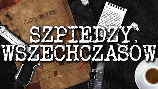 SZPIEDZY WSZECHCZASÓW [upl. by Bette-Ann]