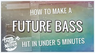 HOW TO MAKE A FUTURE BASS HIT IN UNDER 5 MINUTES Trap Nation Flume Martin Garrix Chainsmokers [upl. by Messab]