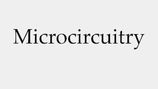 How to Pronounce Microcircuitry [upl. by Surat287]