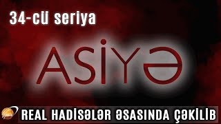 ASİYƏ 34cü seriya [upl. by Hesky596]