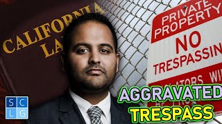 quotAggravated Trespassquot as a felony in California Penal Code 601 PC [upl. by Grote]