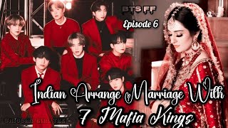 Indian Arrange Marriage With 7 Mafia Kings  bts ff  ot7  EP6 [upl. by Ydualc]