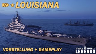 LOUISIANA  Vorstellung und erstes Gameplay  World of Warships Legends [upl. by Shipp]