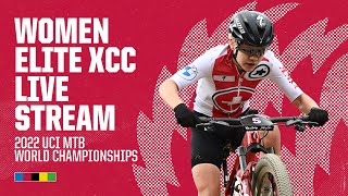 LIVE  Women Elite XCC Final  2022 UCI Mountain Bike World Championships [upl. by Gonzalo]