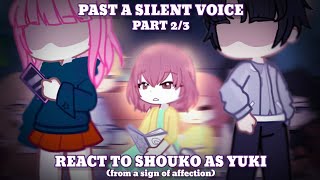 Past A Silent Voice react to Shoukos future as Yuki from A Sign of Affection  23  AU [upl. by Austin]