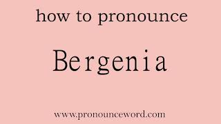 Bergenia How to pronounce Bergenia in english correctStart with B Learn from me [upl. by Bonny]