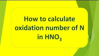 How to calculate oxidation number of N in HNO3 [upl. by Harve372]