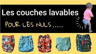 LES COUCHES LAVABLES POUR LES NULS  les différents types TE1 TE2 TE3 classiques Comment choisir [upl. by Aicercul192]