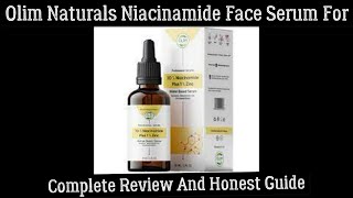 OLIM Naturals Niacinamide 10 Face Serum Complete And Honest Review And Guidance [upl. by Retsev]