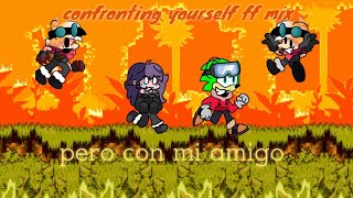 fnf confronting yourself ff mix pero con mi amigo colaboración con davidgestor360 [upl. by Levon749]