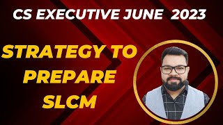 Strategy to prepare SLCM  CS Executive Module 2  Old Syllabus June 23 [upl. by Lumbye]