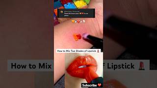 How to MIX TWO Shades of Lipstick 💄colormixing lipstickhacks satisfyingvideo lipstickmixing [upl. by Aaberg]