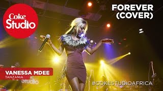 Vanessa Mdee Forever cover – Coke Studio Africa [upl. by Leiad]