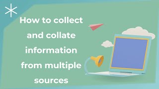 How to collect and collate information from multiple sources [upl. by Marcela]