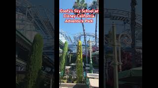 Goofy’s Sky School at Disney California Adventure Park disneycaliforniaadventurepark themepark [upl. by Terri587]