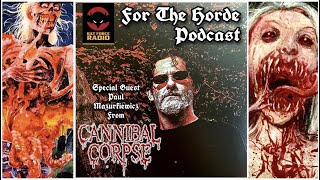 For The Horde ep 1 w Paul Mazurkiewicz from Cannibal Corpse [upl. by Cinomod]