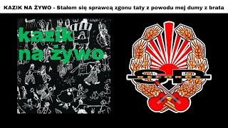 KAZIK NA ŻYWO  Stałem się sprawcą OFFICIAL AUDIO [upl. by Quita]