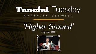 Tuneful Tuesday  Higher Ground 《Hymn 625》 [upl. by Gates810]