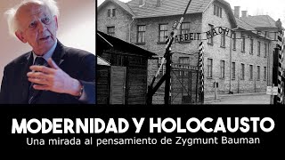 MODERNIDAD y HOLOCAUSTO La visión de ZYGMUNT BAUMAN del Holocausto VIDEOENSAYO [upl. by Joaquin]