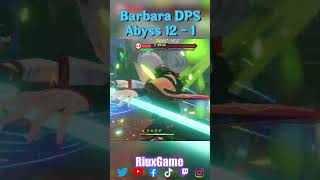 Barbara DPS Spiral Abyss 45 floor 12  1 genshinimpact hoyocreators [upl. by Alledi691]