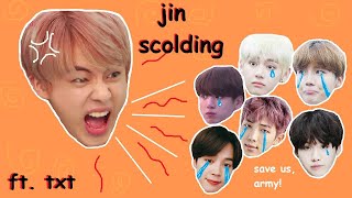 jin scolding his members ft txt for 432 seconds straight REUPLOAD [upl. by Hearsh]