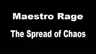 Maestro Rage  The Spread Of Chaos [upl. by Winonah386]