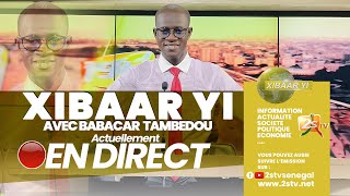 🔴SUIVEZ XIBAAR YI 19H AVEC BABACAR TAMBEDOU  JEUDI 22 FÉVRIER 2024 [upl. by Ozneral]