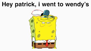 Hey Patrick I Went To Wendy’s [upl. by Oicnevuj]