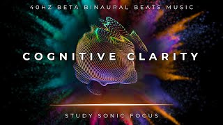 Cognitive Clarity  40Hz Binaural Beats Gamma Brain Waves for Enhanced Cognitive Performance [upl. by Ipoillak]