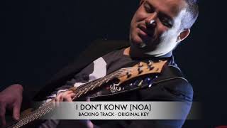 I DONT KNOW NOA  Backing track cover [upl. by Nelo]